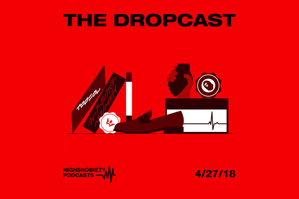 The Dropcast cover 4 27 18 main Highsnobiety Japan