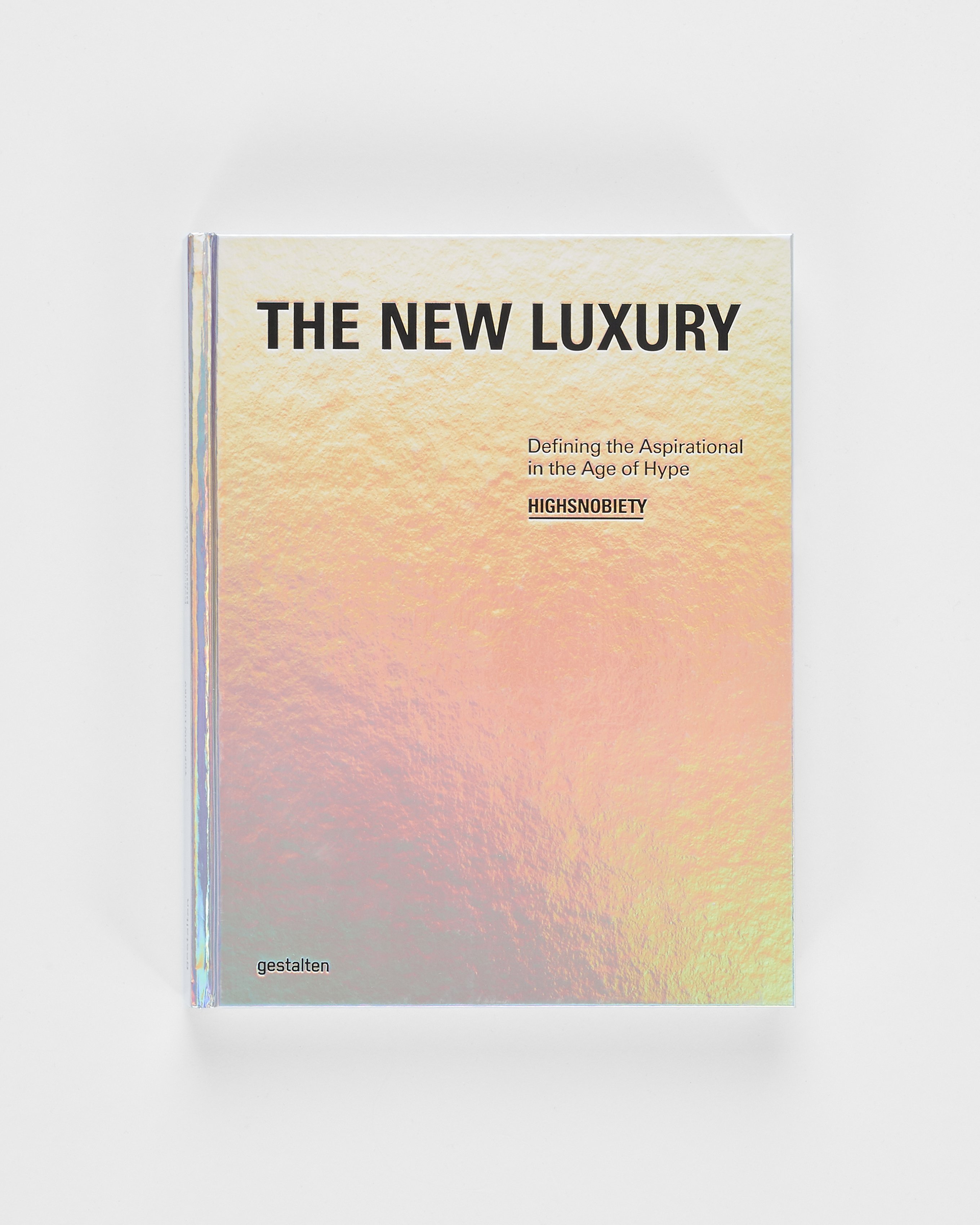 Highsnobiety - The New Luxury: Defining the Aspirational in the Age of Hype - Books - Multi - Image 1