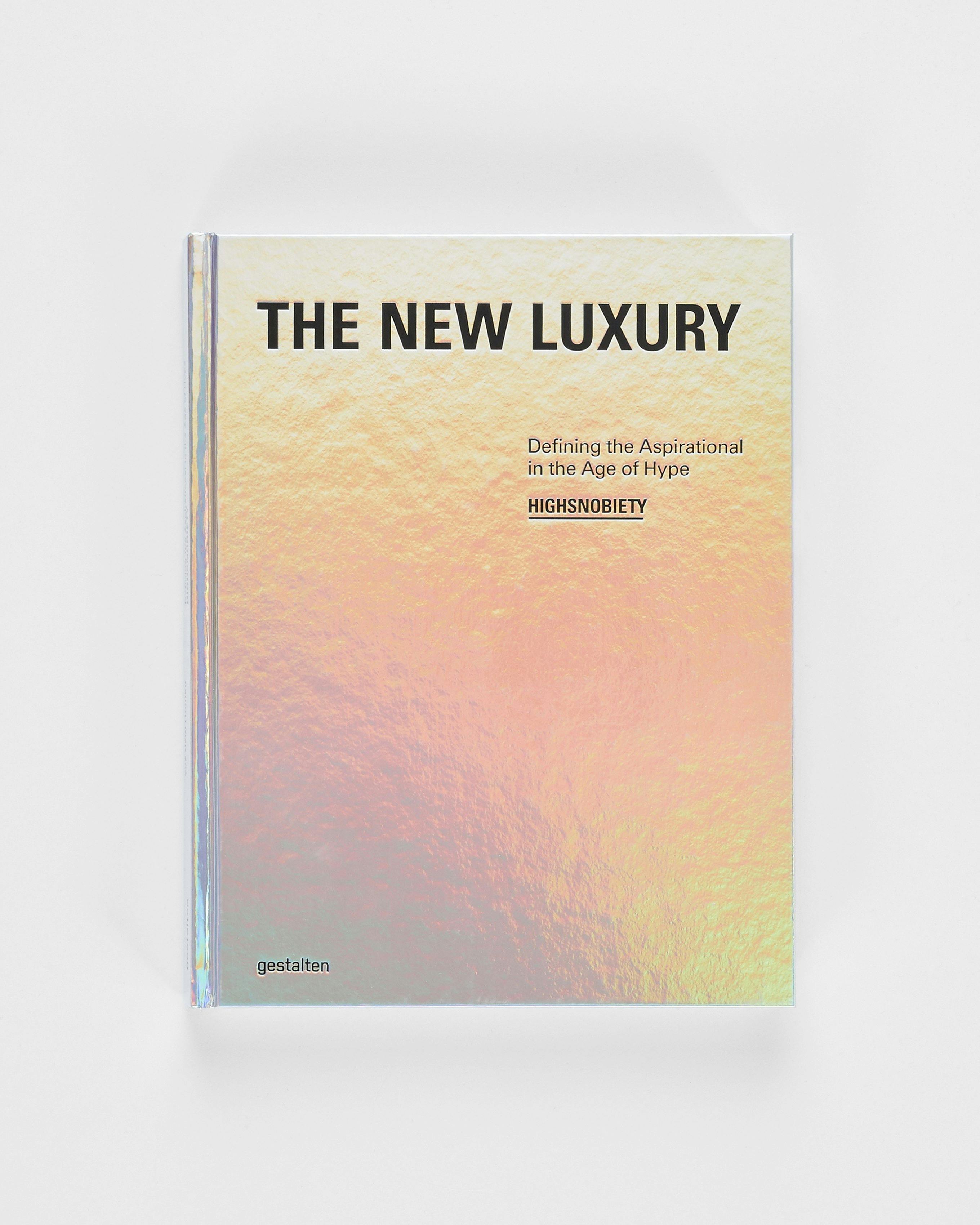 Highsnobiety - The New Luxury: Defining the Aspirational in the Age of Hype - Books - Multi - Image 1