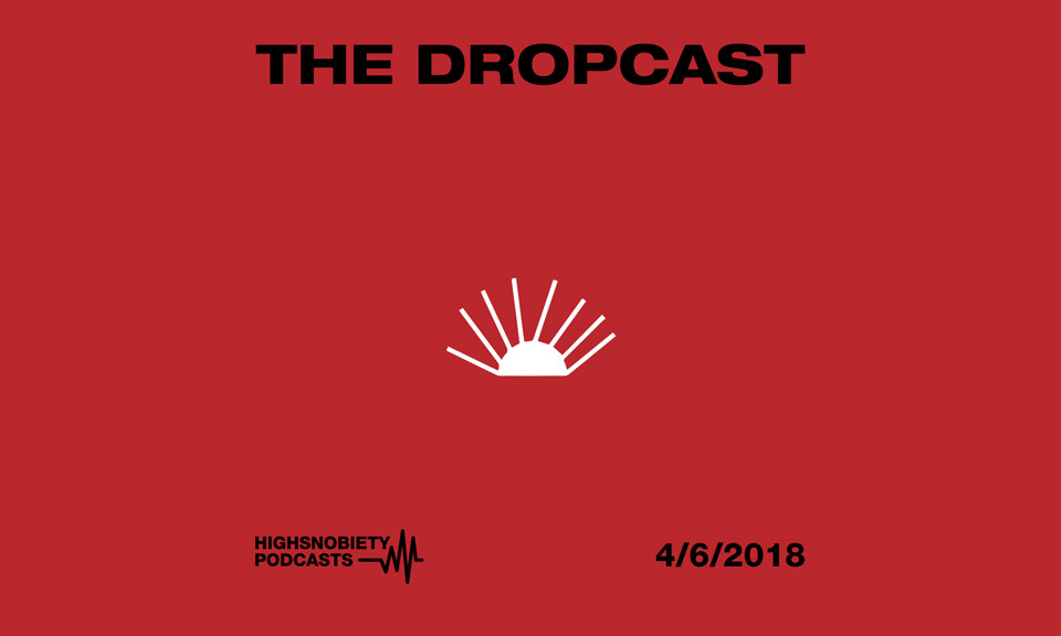 The Dropcast cover 4 6 18 feat Supreme gosha rubchinksiy