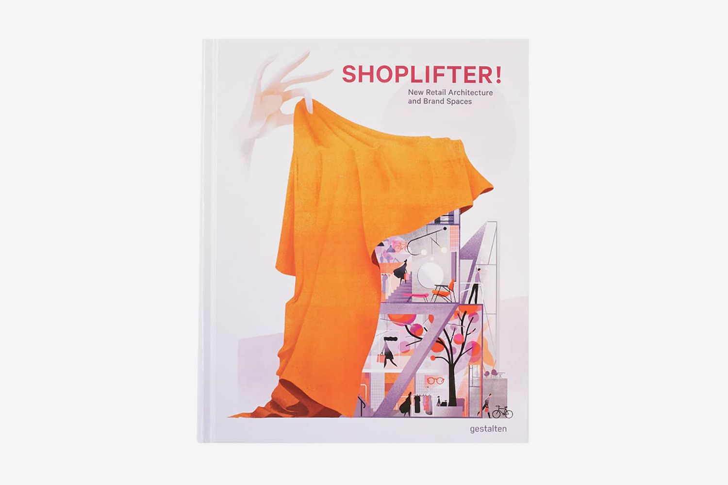 Shoplifters: New Retail Architecture & Brand Spaces