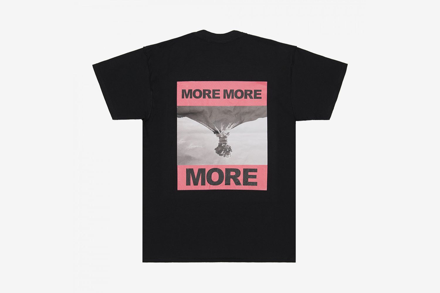 More/More/More T-Shirt