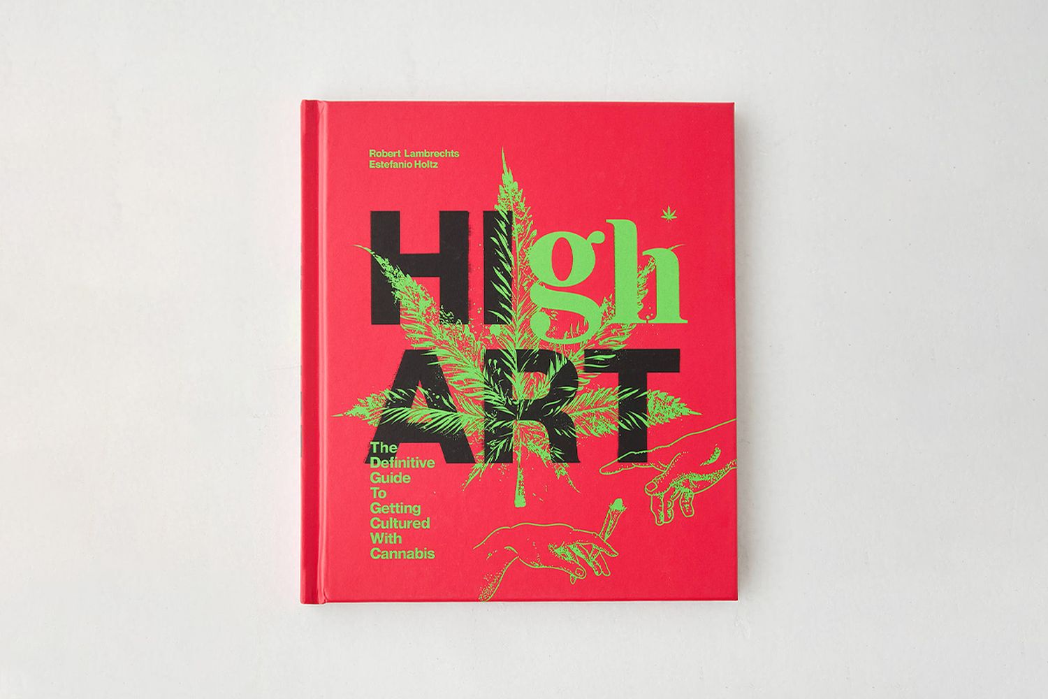 High Art: The Definitive Guide To Getting Cultured With Cannabis